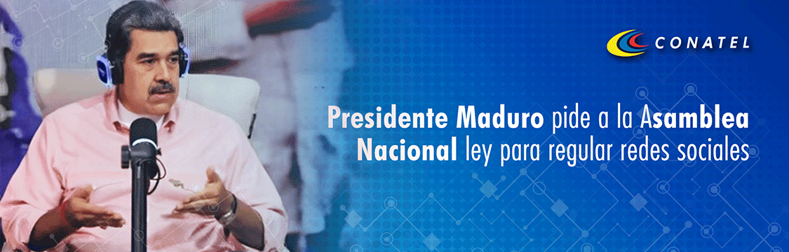 CONATEL, Presidente Maduro pide a la Asamblea Nacional ley para regular redes sociales