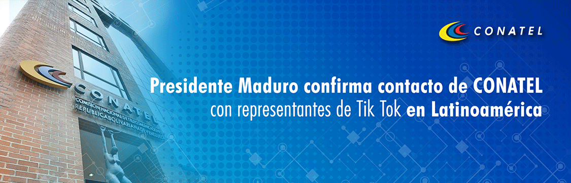 Presidente Maduro confirma contacto de CONATEL con representantes de Tik Tok en Latinoamérica