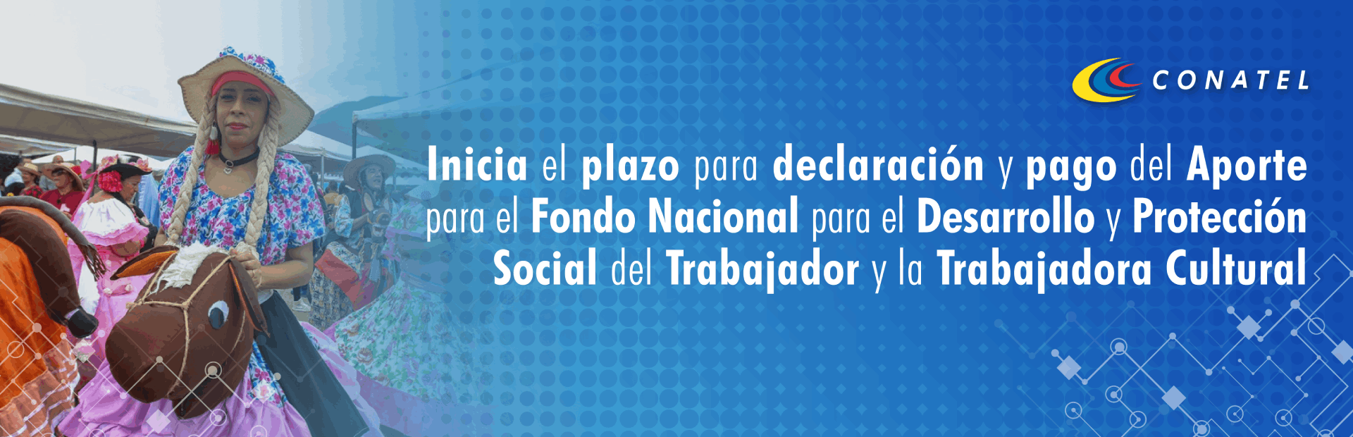 CONATEL, Inicia el plazo para la declaración y pago  del Aporte para el Fondo Nacional para el Desarrollo y Protección Social del Trabajador y la Trabajadora Cultural