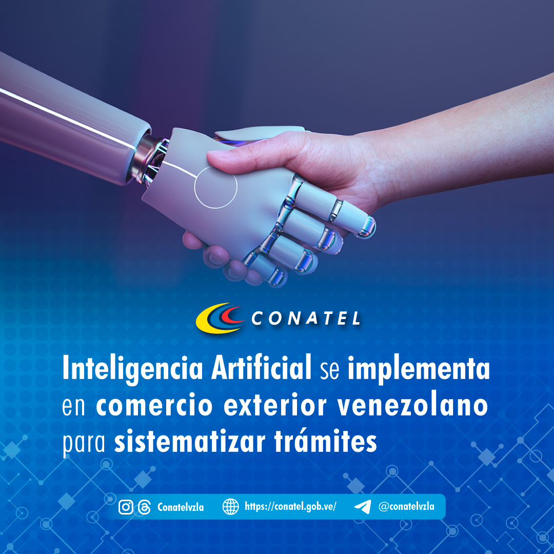 conatel, Inteligencia Artificial se implementa en comercio exterior venezolano para sistematizar trámites y procesos