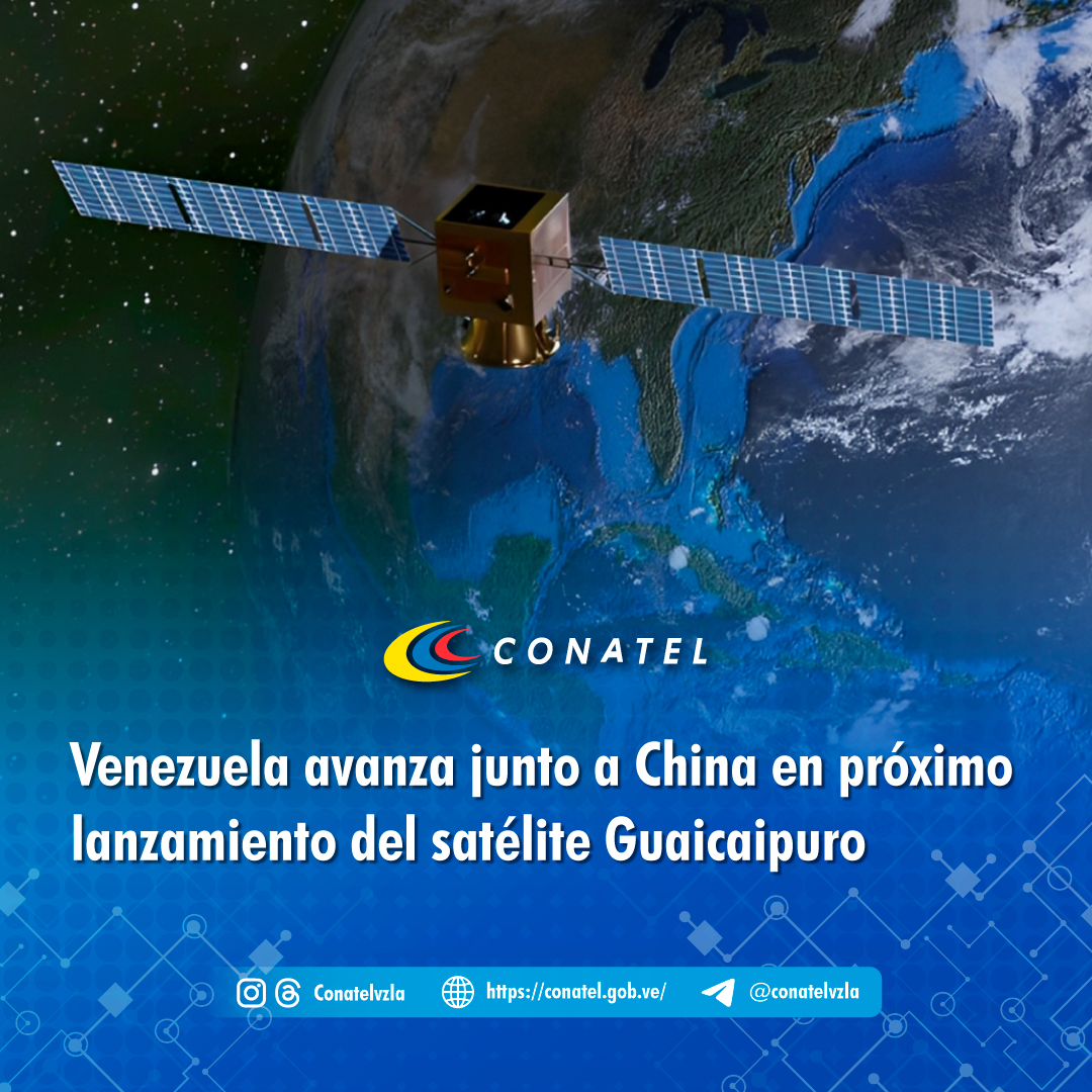 Venezuela avanza junto a China en próximo lanzamiento del satélite Guaicaipuro