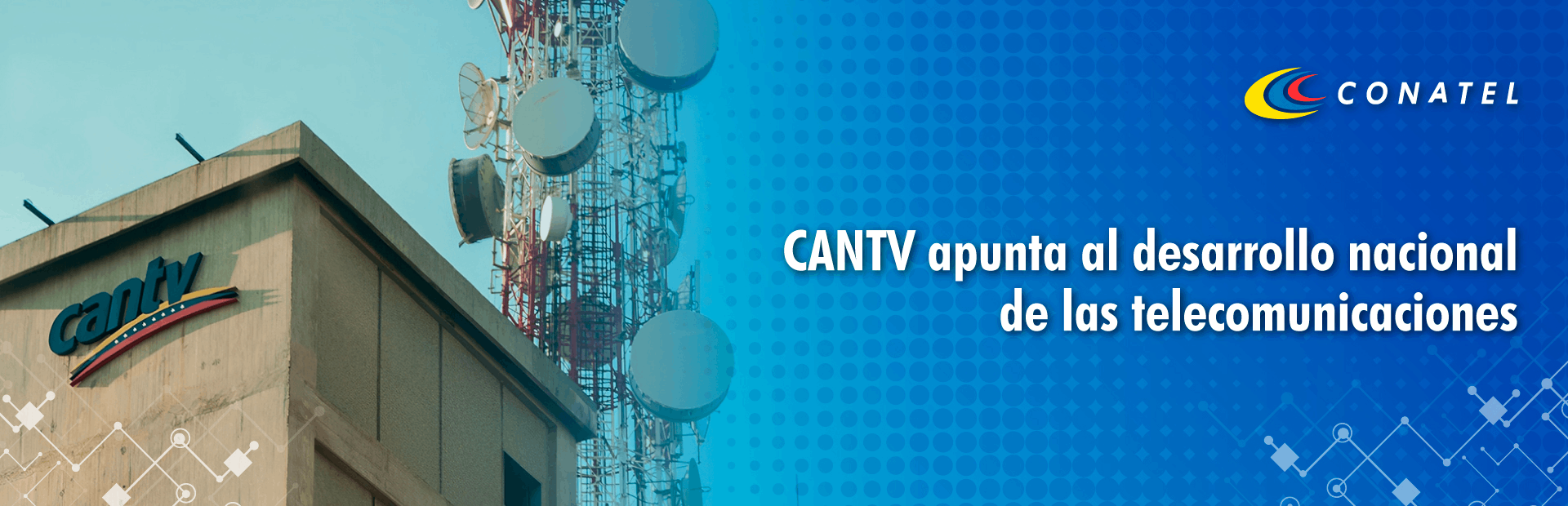 CANTV apunta al desarrollo nacional de las telecomunicaciones
