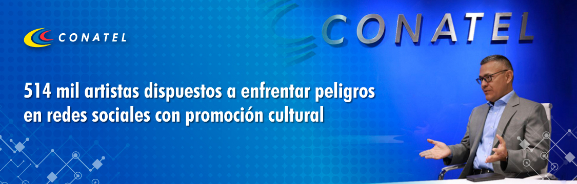 514 mil artistas dispuestos a enfrentar peligros en redes sociales con promoción cultural