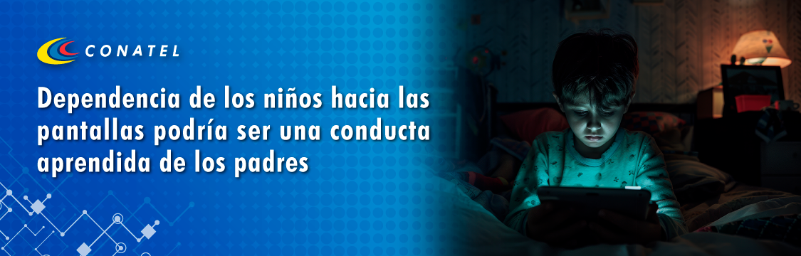 Dependencia de los niños hacia las pantallas podría ser una conducta aprendida de los padres