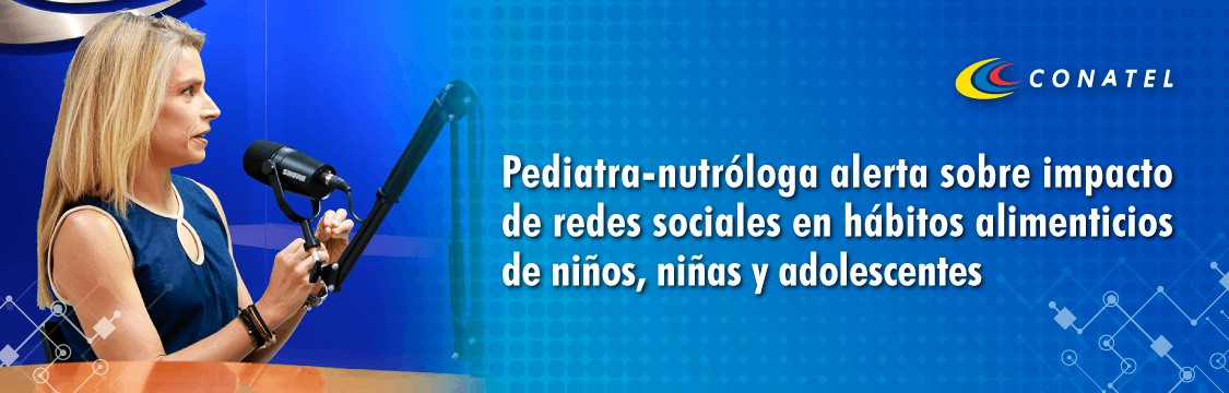 Pediatra-nutróloga alerta sobre impacto de redes sociales en hábitos alimenticios de niños, niñas y adolescentes