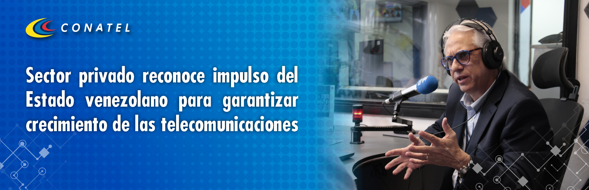 Sector privado reconoce impulso del Estado venezolano para garantizar crecimiento de las telecomunicaciones