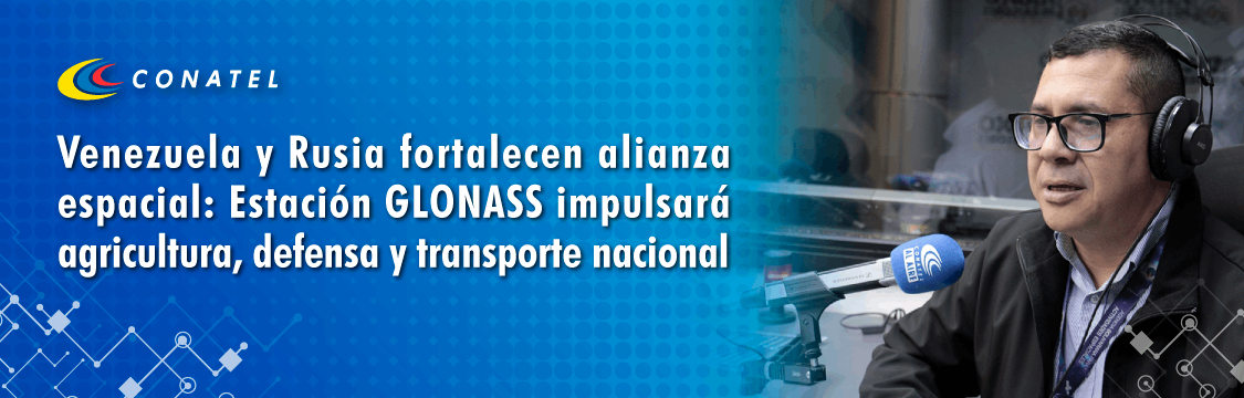 Venezuela y Rusia fortalecen alianza espacial: Estación GLONASS impulsará agricultura, defensa y transporte nacional