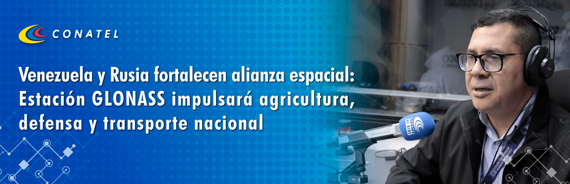 Venezuela y Rusia fortalecen alianza espacial: Estación GLONASS impulsará agricultura, defensa y transporte nacional