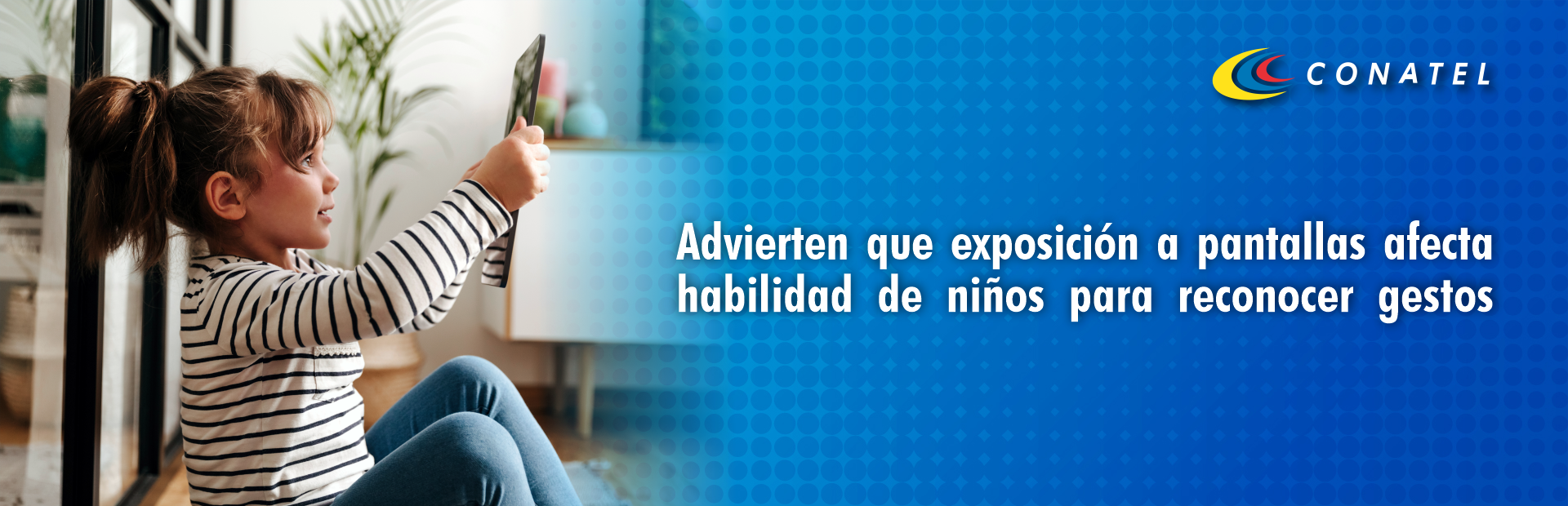 Advierten que exposición a pantallas afecta habilidad de niños para reconocer gestos