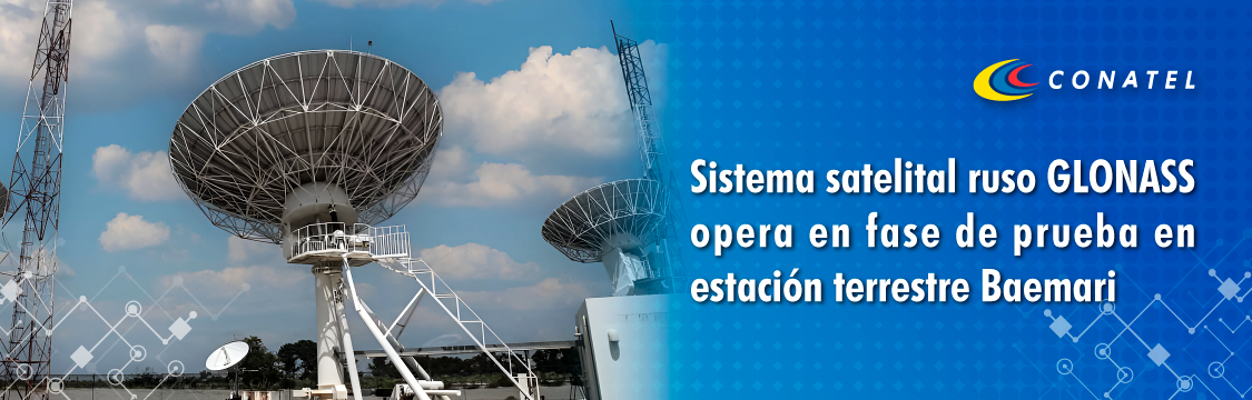 Sistema satelital ruso GLONASS opera en fase de prueba en estación terrestre Baemari