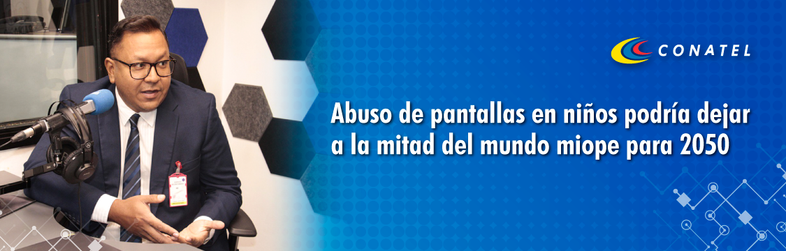 CONATEL Abuso de pantallas en niños podría dejar a la mitad del mundo miope para 2050