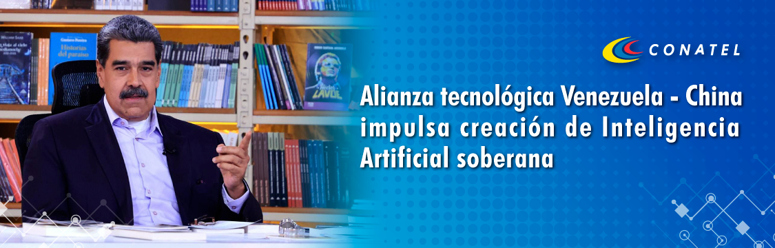 CONATEL Alianza tecnológica Venezuela-China impulsa creación de Inteligencia Artificial soberana