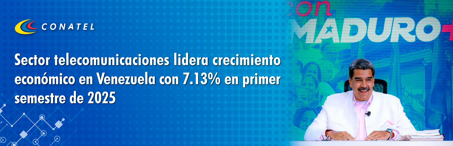 CONATEL Sector telecomunicaciones lidera crecimiento económico en Venezuela con 7.13% en primer semestre de 2025
