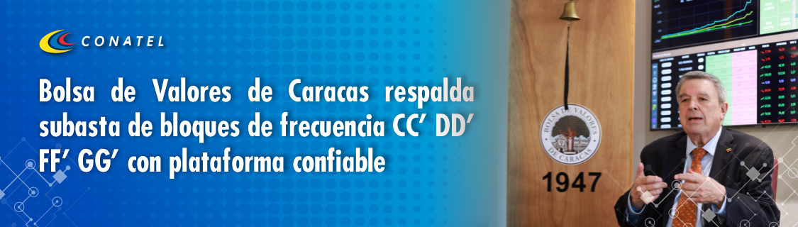 Bolsa de Valores de Caracas respalda subasta de bloques de frecuencia CC’ DD’ FF’ GG’ con plataforma confiable