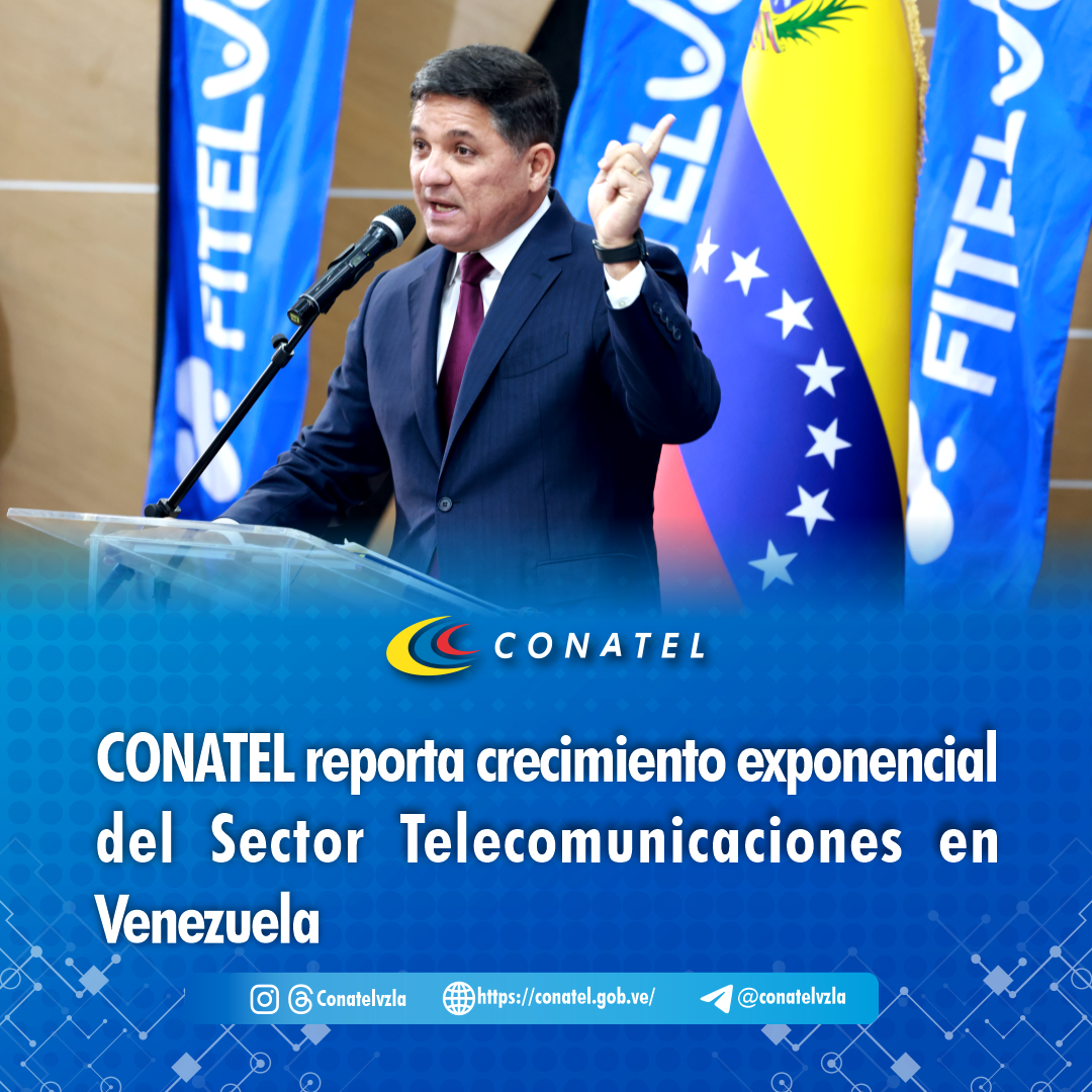 CONATEL reporta crecimiento exponencial del Sector Telecomunicaciones en Venezuela
