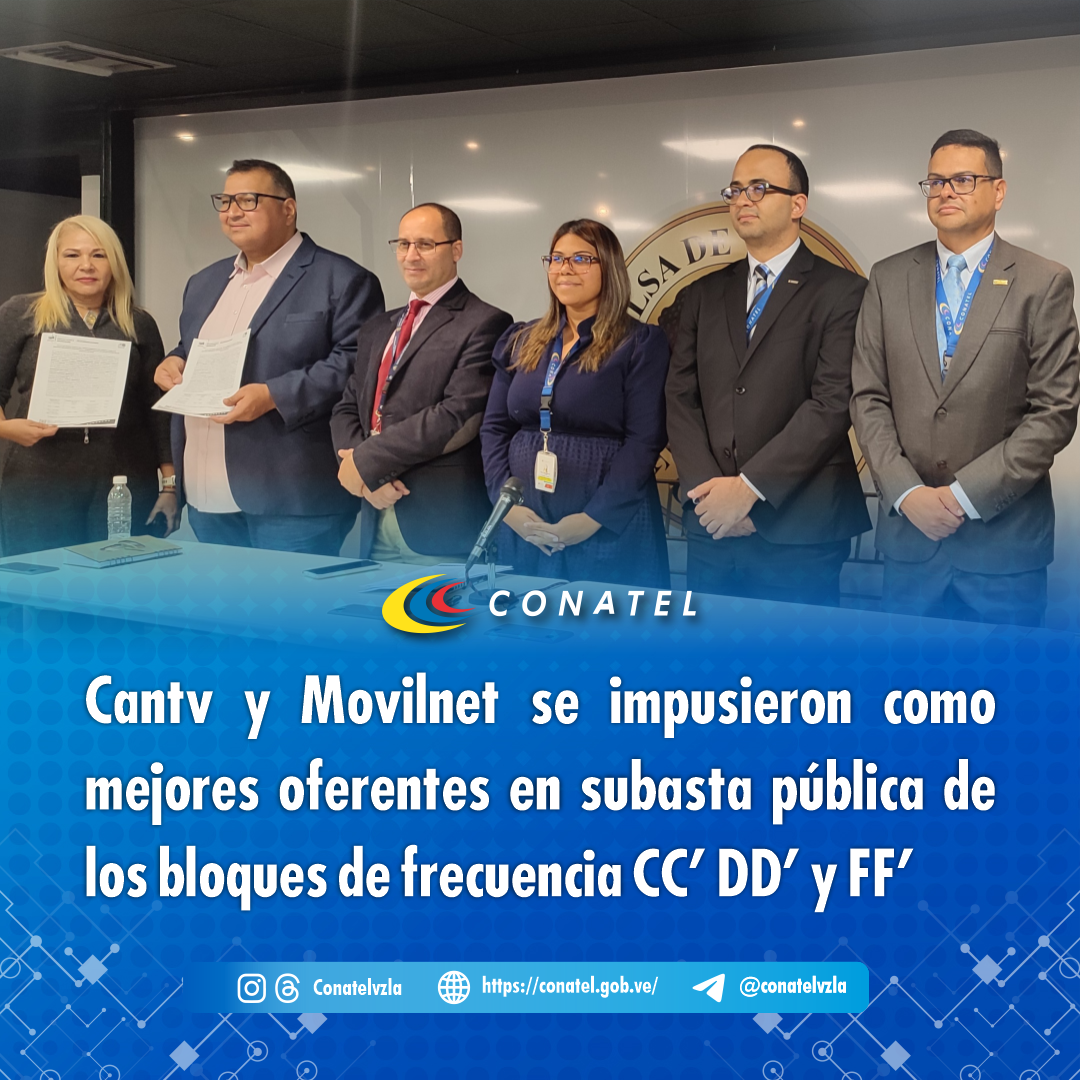 CONATEL Cantv y Movilnet se impusieron como mejores oferentes en subasta pública de los bloques de frecuencia CC' DD' y FF' 