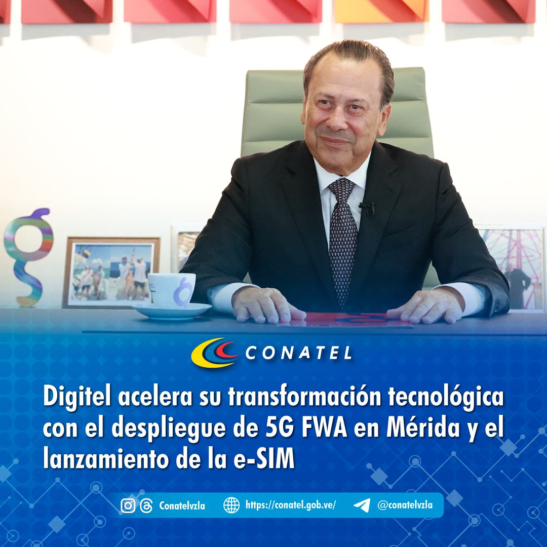 CONATEL Digitel acelera su transformación tecnológica con el despliegue de 5G FWA en Mérida y el lanzamiento de la e-SIM