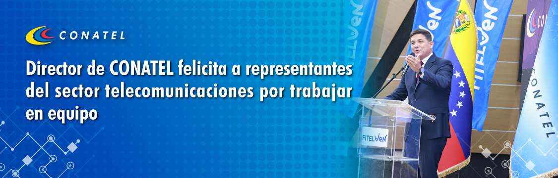 Director de CONATEL felicita a representantes del sector telecomunicaciones por trabajar en equipo
