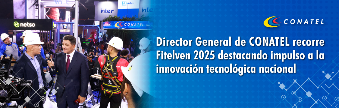 Director General de CONATEL recorre Fitelven 2025 destacando impulso a la innovación tecnológica nacional