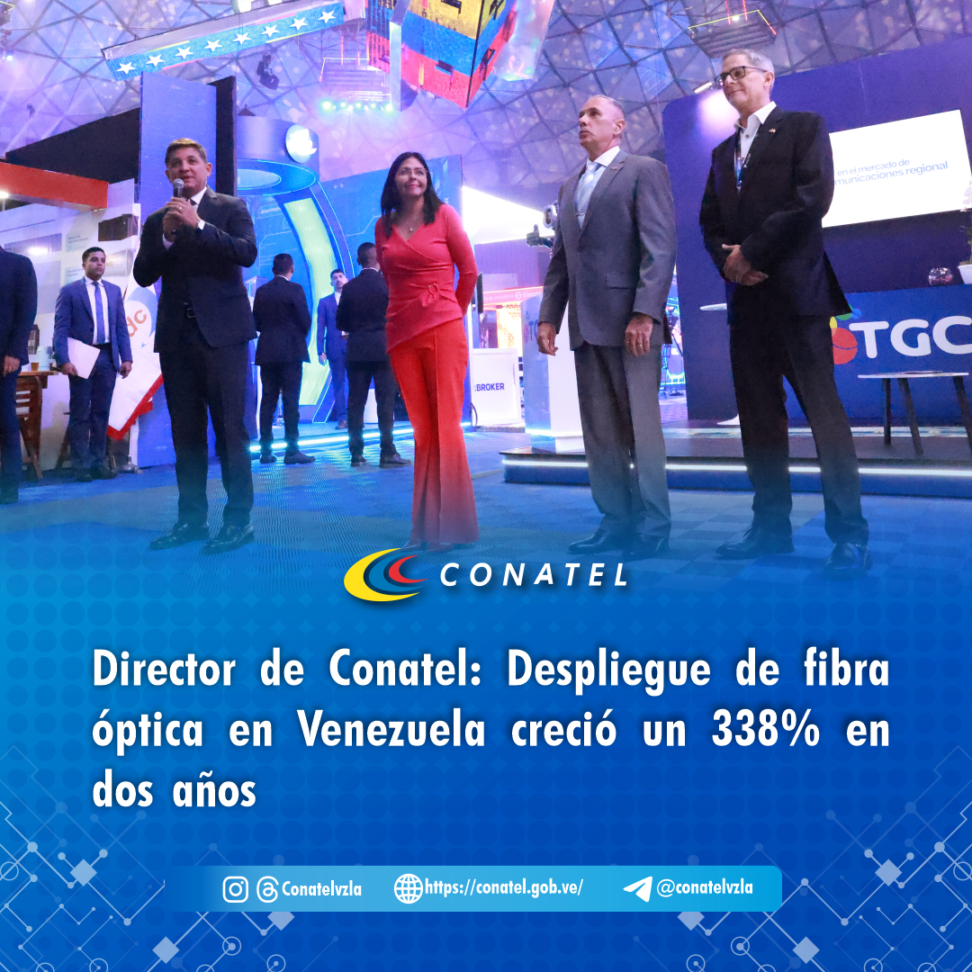 CONATEL Director de Conatel: Despliegue de fibra óptica en Venezuela creció un 338% en dos años