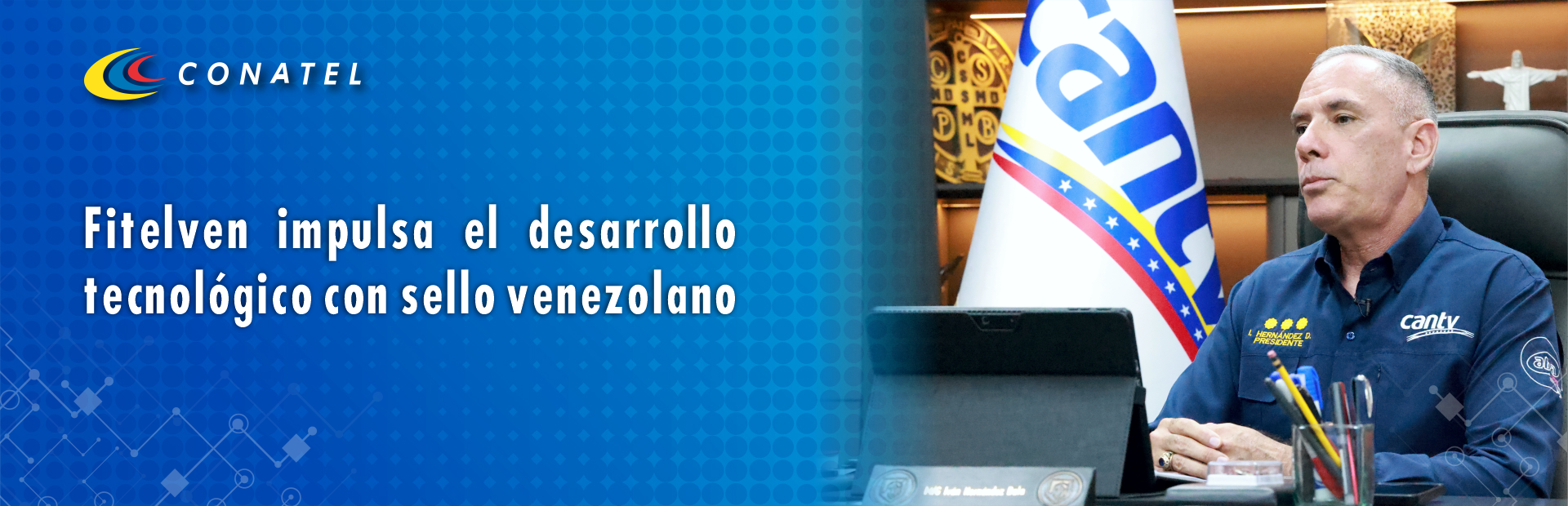 CONATEL Fitelven impulsa el desarrollo tecnológico con sello venezolano