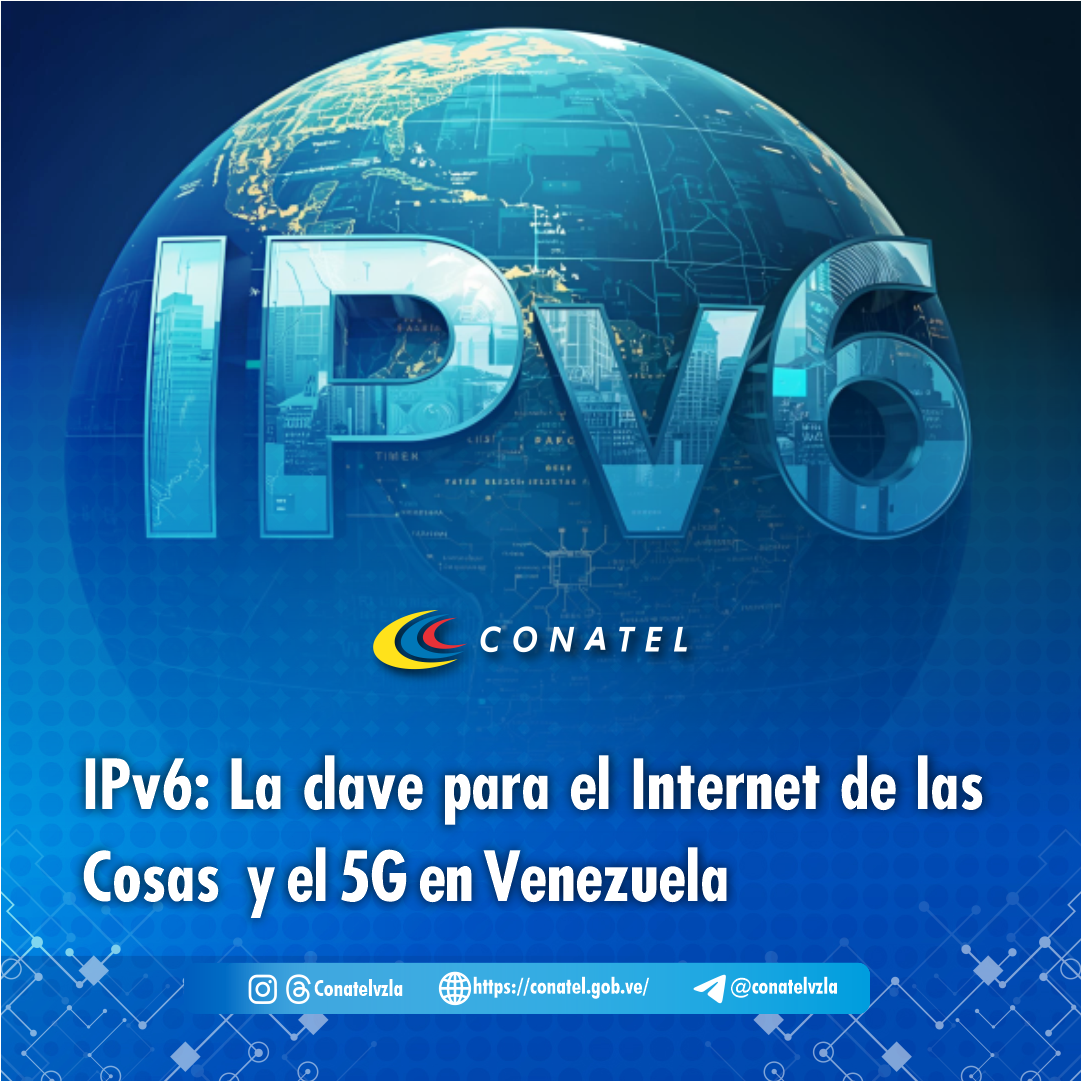 CONATEL IPv6: La clave para el Internet de las Cosas y el 5G en Venezuela