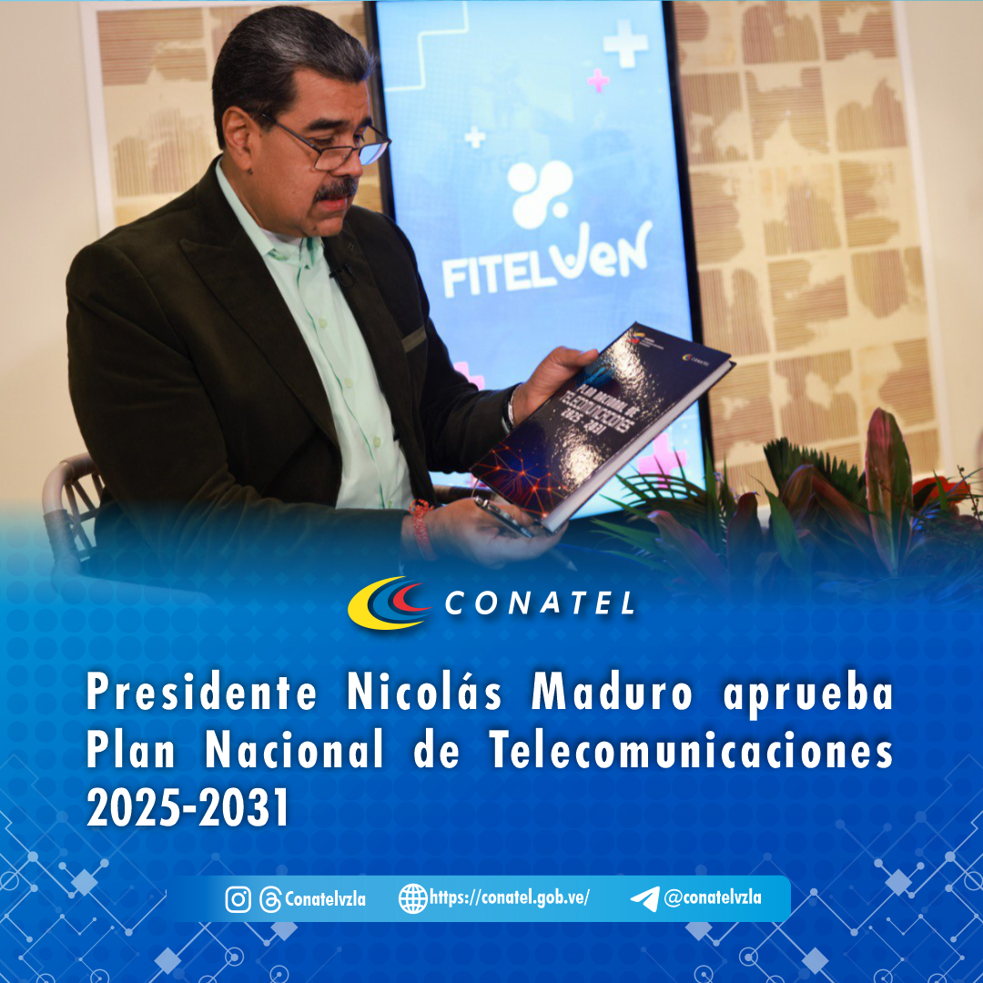 CONATEL Presidente Nicolás Maduro aprueba Plan Nacional de Telecomunicaciones 2025-2031