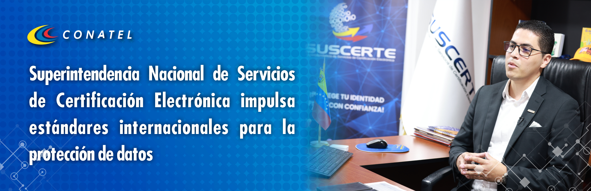 CONATEL Superintendencia Nacional de Servicios de Certificación Electrónica impulsa estándares internacionales para la protección de datos
