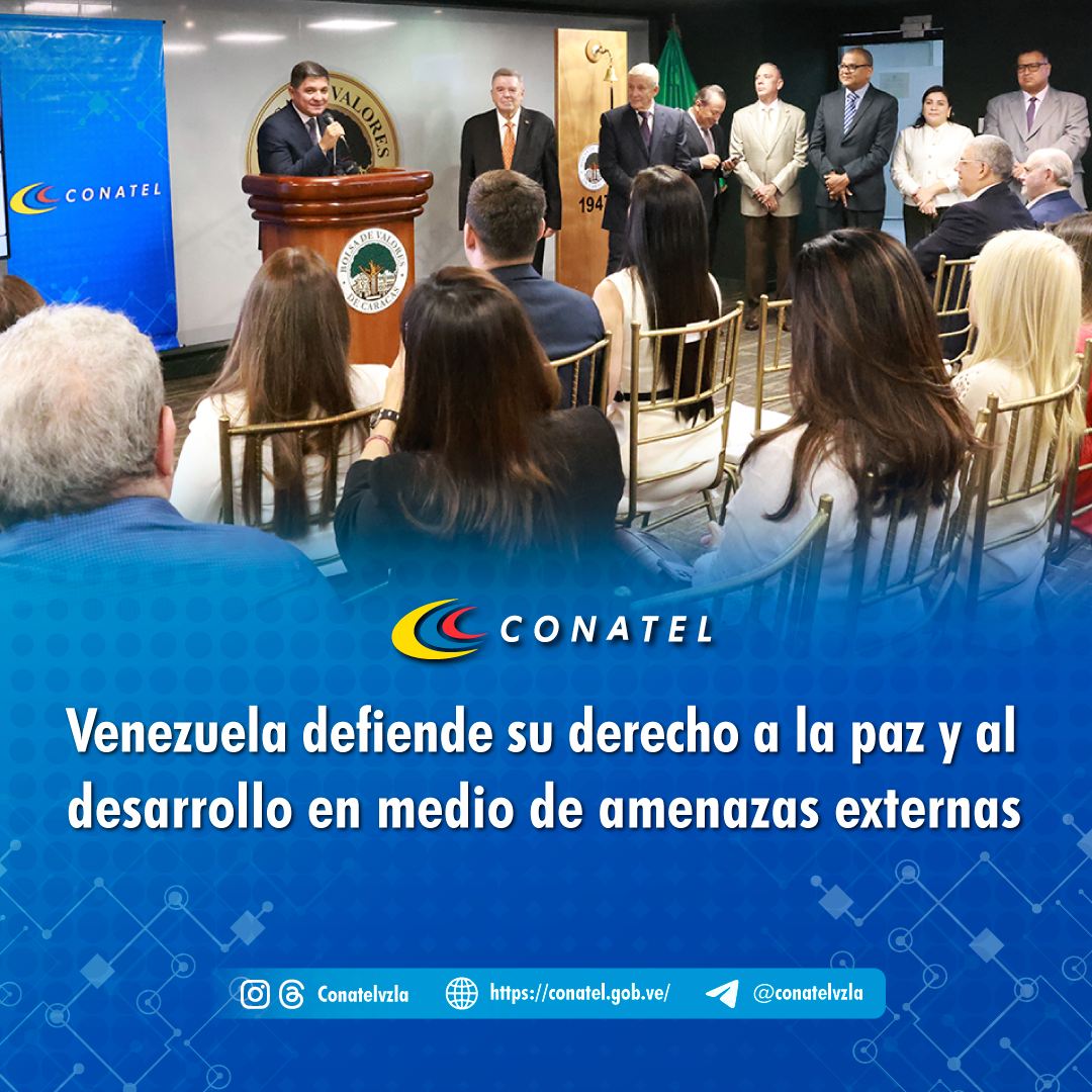 CONATEL Venezuela defiende su derecho a la paz y al desarrollo en medio de amenazas externas