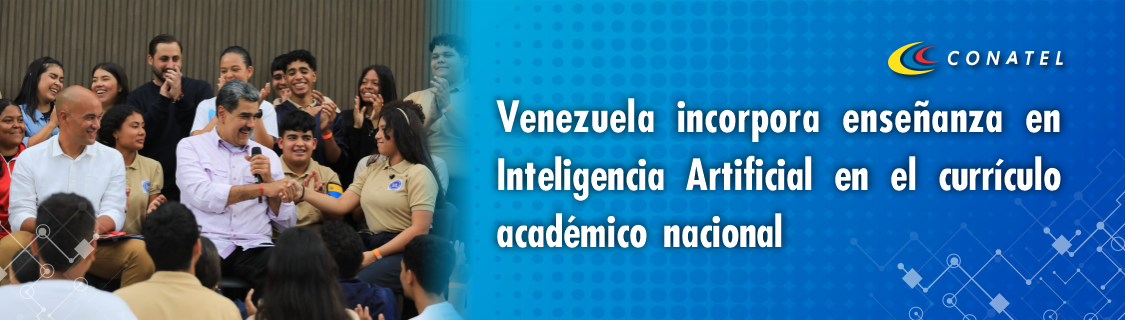 CONATEL Venezuela incorpora enseñanza en Inteligencia Artificial en el currículo académico nacional