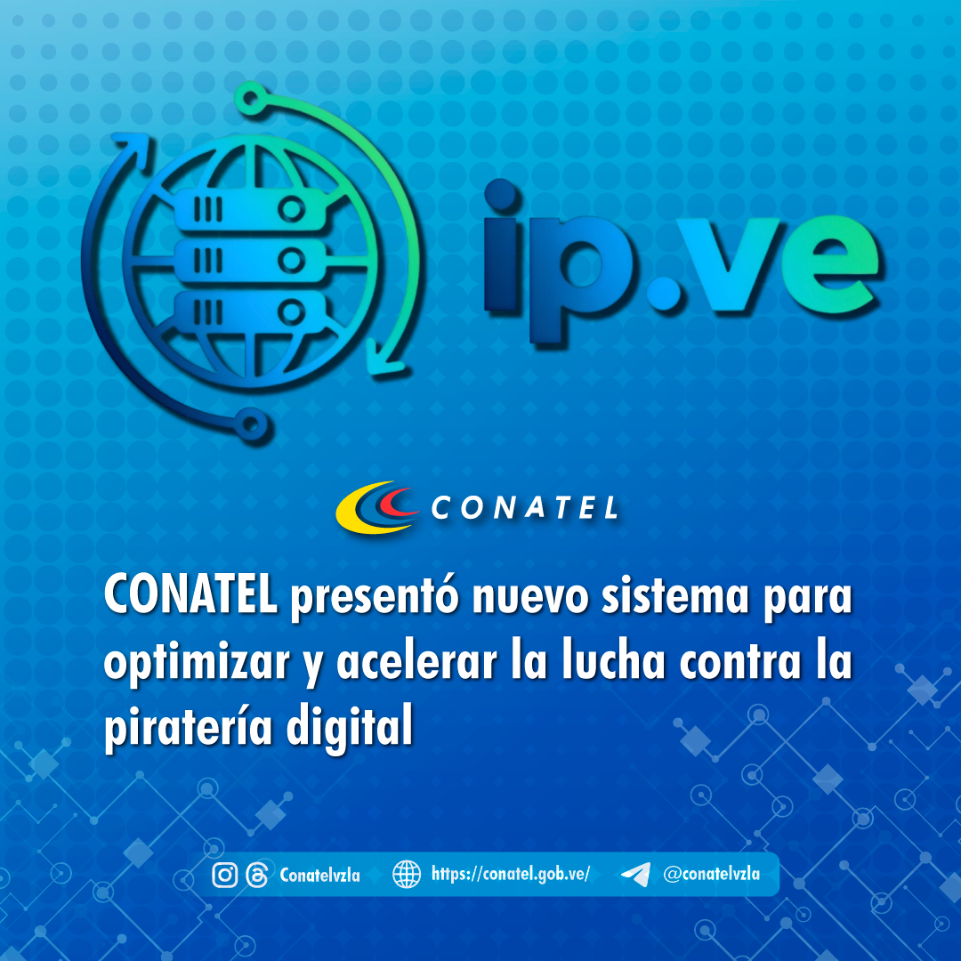 CONATEL  CONATEL presentó nuevo sistema para optimizar y acelerar la lucha contra la piratería digital