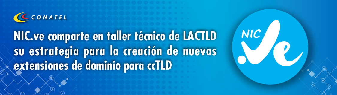 Nic.ve comparte en taller técnico de LACTLD su estrategia para la creación de nuevas extensiones de dominio para ccTLD