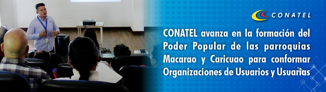 CONATEL avanza en la formación del Poder Popular de las parroquias Macarao y Caricuao para conformar Organizaciones de Usuarios y Usuarias