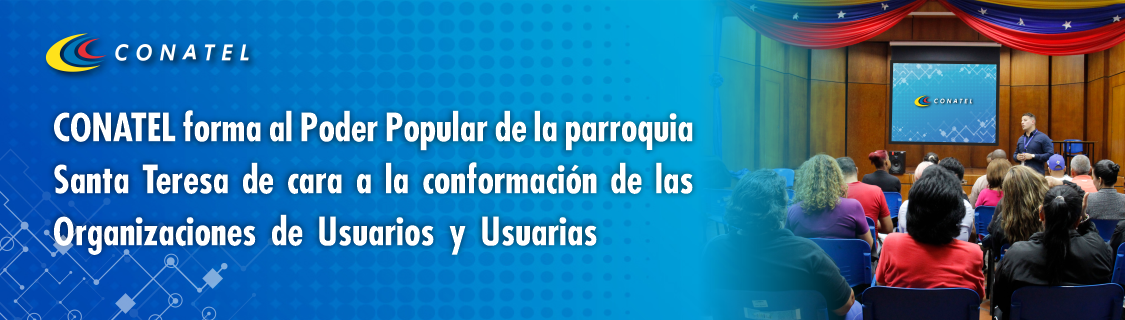 CONATEL forma al Poder Popular de la parroquia Santa Teresa de cara a la conformación de las Organizaciones de Usuarios y Usuarias