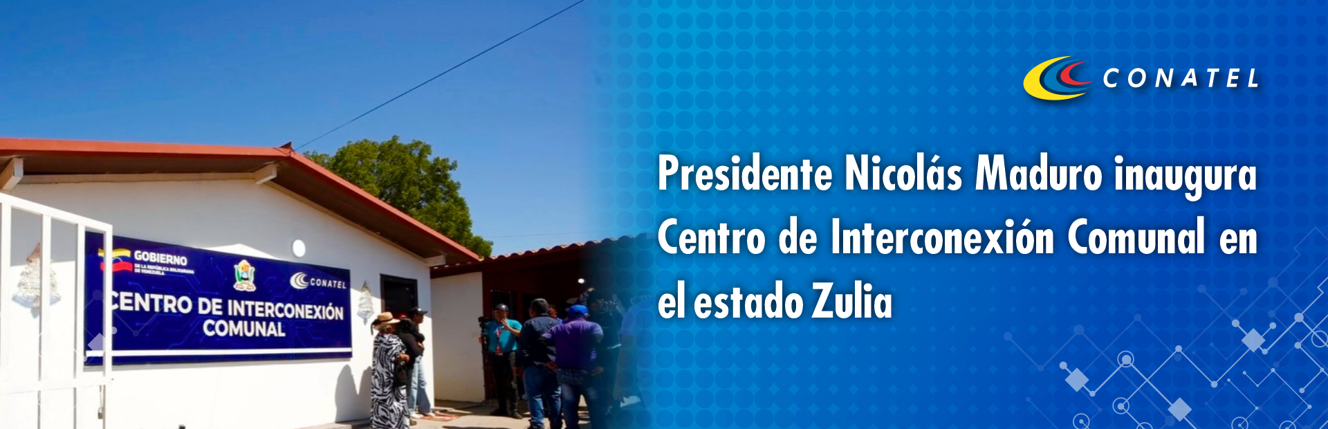 Presidente Nicolás Maduro inaugura Centro de Interconexión Comunal en el estado Zulia