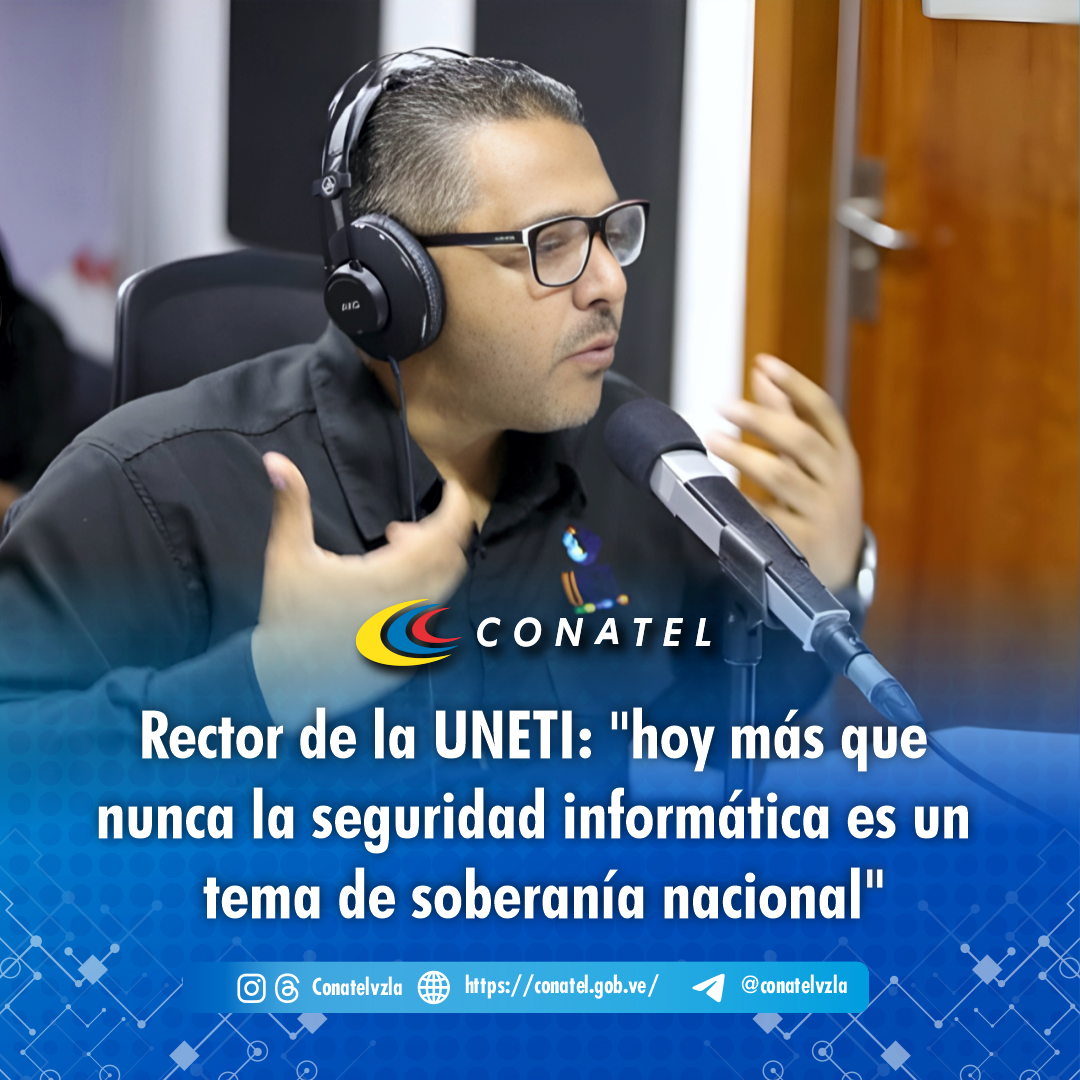 Rector de la UNETI: "Hoy más que nunca la seguridad informática es un tema de soberanía nacional"