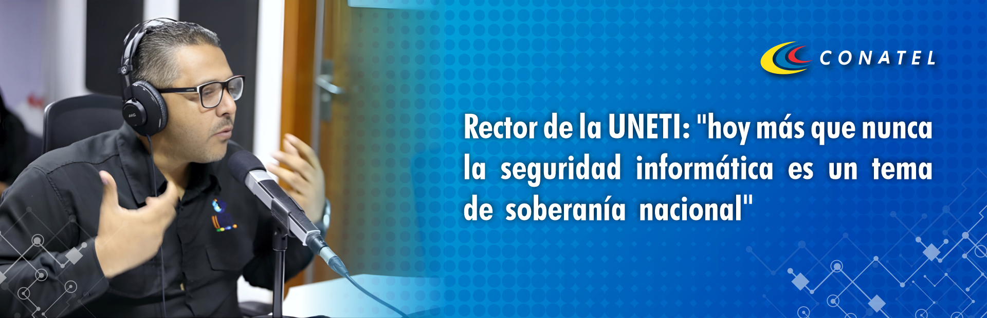 Rector de la UNETI: "Hoy más que nunca la seguridad informática es un tema de soberanía nacional"