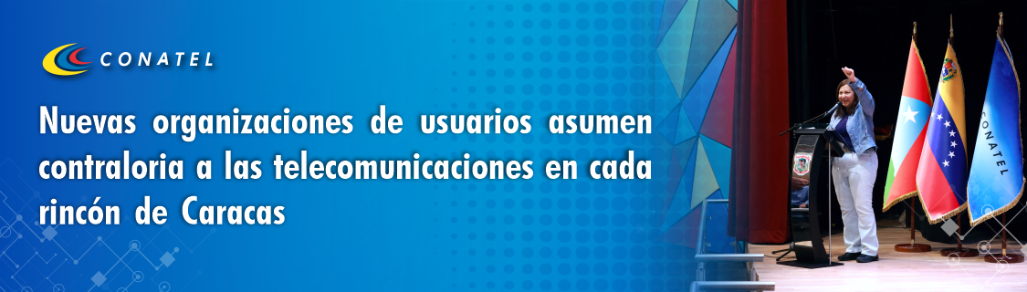Nuevas organizaciones de usuarios asumen contraloria a las telecomunicaciones en cada rincón de Caracas