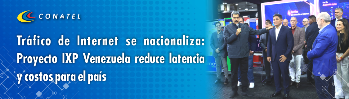 Tráfico de Internet se nacionaliza: Proyecto IXP Venezuela reduce latencia y costos para el país