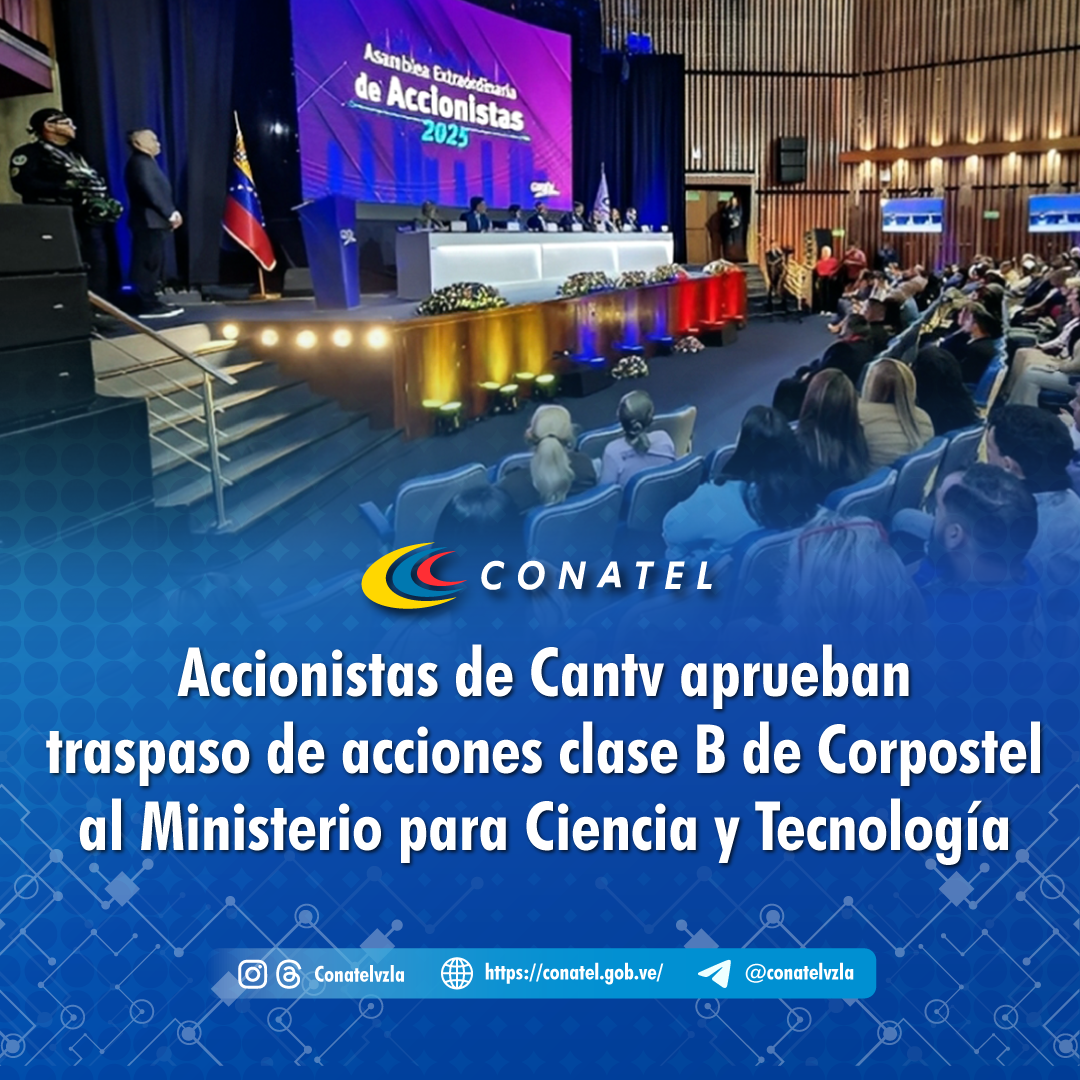 Accionistas de Cantv aprueban traspaso de acciones clase B de Corpostel al Ministerio para Ciencia y Tecnología