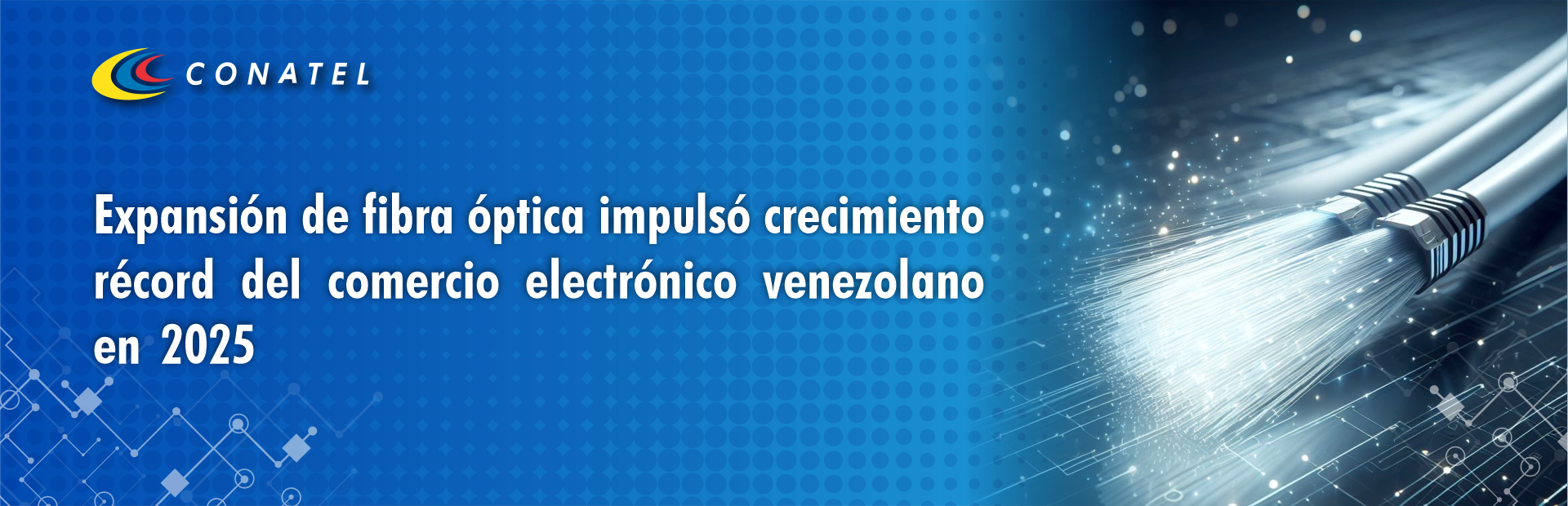 Expansión de fibra óptica impulsó crecimiento récord del comercio electrónico venezolano en 2025