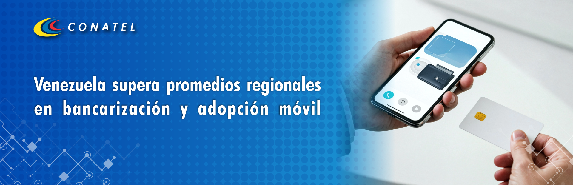 Venezuela supera promedios regionales en bancarización y adopción móvil