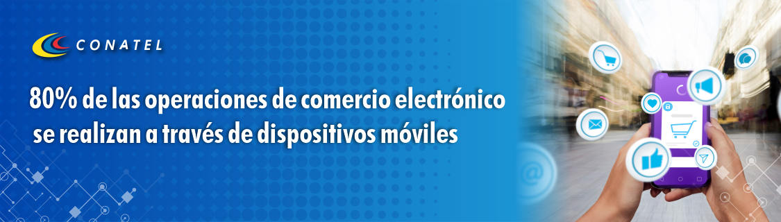 80% de las operaciones de comercio electrónico se realizan a través de dispositivos móviles