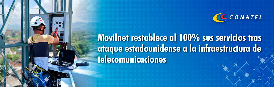 Movilnet restablece al 100% sus servicios tras ataque estadounidense a la infraestructura de telecomunicaciones 
