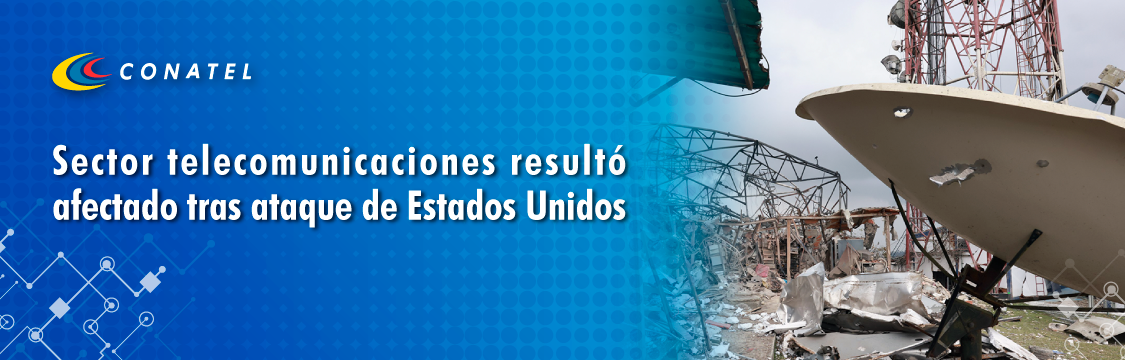 Sector telecomunicaciones resultó afectado tras ataque de Estados Unidos