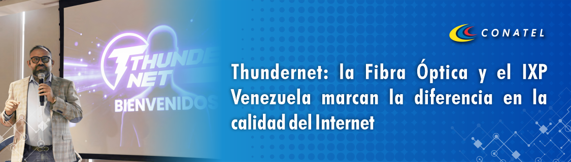 Conatel impulsa la transformación digital de Venezuela con el desarrollo del IXP y las redes neutras