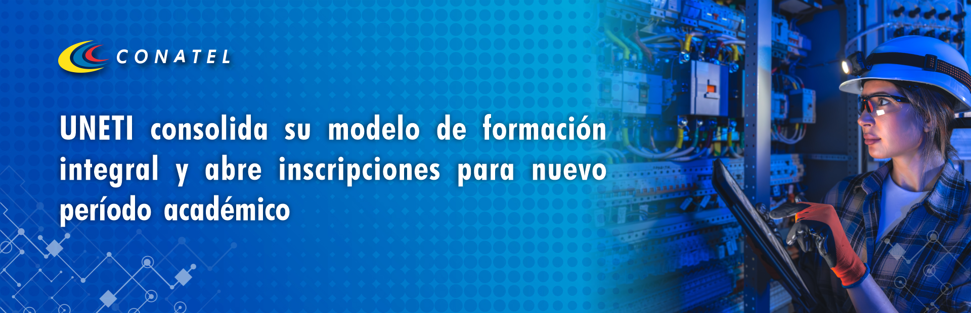 UNETI consolida su modelo de formación integral y abre inscripciones para nuevo período académico