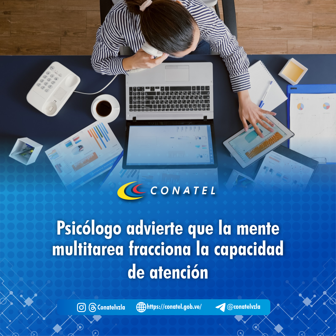 Psicólogo advierte que la mente multitarea fracciona la capacidad de atención
