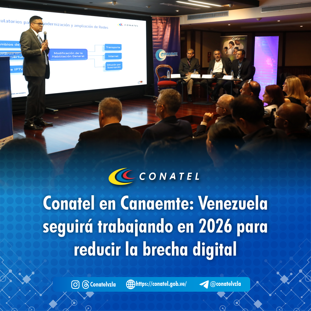 Conatel en Canaemte: Venezuela seguirá trabajando en 2026 para reducir la brecha digital
