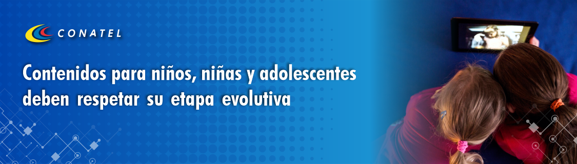 Contenidos para niños, niñas y adolescentes deben respetar su etapa evolutiva